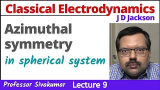 Classical Electrodynamics Lectures 09  Azimuthal Symmetry  Electrostatic Potential  MSc Physics [upl. by Sarah653]