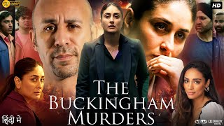 The Buckingham Murders Full Movie  Kareena Kapoor  Ranveer Brar  Review amp Facts [upl. by Vijar157]