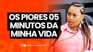 OS PIORES 5 MINUTOS DA MINHA VIDA  PRETHA SOUSA CORTE SUPER JOVEM PODCAST [upl. by Aileon]