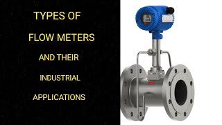 Types Of Flowmeters And Their Industrial Applications [upl. by Yrekaz]