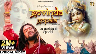 Hansraj Raghuwanshi  Krishna Janmashtami 2024  Govinda Gopala  Radhe Radhe  Lyrical Music Video [upl. by Orit]