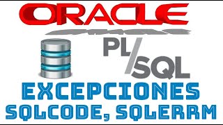 Curso de Oracle PLSQL en español desde cero  EXCEPCIONES SQLCODE Y SQLERRM video 46 [upl. by Brietta]