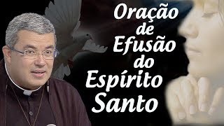 Oração de efusão do espírito santo  Pe Roger luis 230510 [upl. by Akined772]