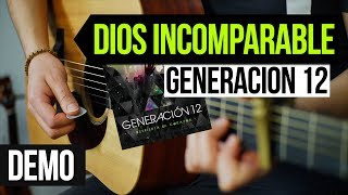 quotDIOS INCOMPARABLEquot Generación 12  DEMO  COVER versión guitarra acustica [upl. by Christianson969]