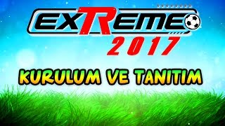 exTReme 17 Kurulum ve Tanıtım [upl. by Waylon]