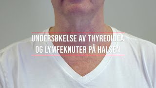 Undersøkelse av thyreoidea og lymfeknuter på halsen [upl. by Rednael]