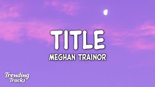 Meghan Trainor  Title Lyrics  kiss my ass goodbye TikTok Song [upl. by Annahsar311]