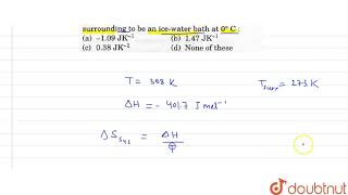 Calculate the total entropy change for the transition at 368K of 1mol of sulphur from the monoclinic [upl. by Purington251]