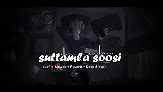 Suttamla soosi  lofi Slowed  Reverb Deep sleep  Remix  Dj BunNy SmaRt kothagudem  7386166100 [upl. by Germana179]