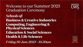 UWS Graduation Ceremony Summer 23  Schools of BCI CEPS ESS HLS  30 June 2023 at 1030am [upl. by Lhok]