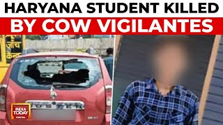 Haryana Student Killed By Cow Vigilantes Father Speaks Out  India Today [upl. by Nomde]