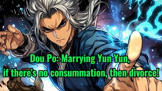 Dou Po Marrying Yun Yun if theres no consummation then divorce [upl. by Dailey]