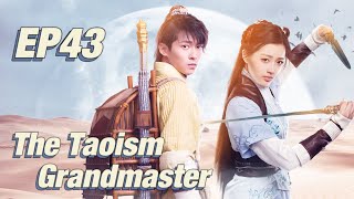 Costume Fantasy The Taoism Grandmaster EP43  Starring Thomas Tong Wang Xiuzhu  ENG SUB [upl. by Goto942]