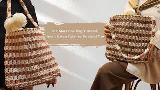 DIY Macrame Bag Tutorial How to Make a Stylish and Functional Tote [upl. by Ainedrag]