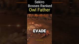 Sekiro Bosses Ranked  Owl Father [upl. by Koeninger]