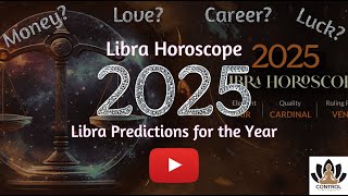 Libra 2025 Horoscope Yearly Fate Predictions for Libra in 2025 [upl. by Frymire376]