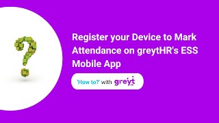 Employee Mark Attendance on greytHRs ESS Mobile App I Register Your Device [upl. by Theodore]