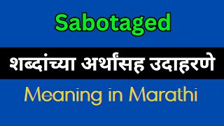 Sabotaged Meaning In Marathi  Sabotaged explained in Marathi [upl. by Dnalyram]