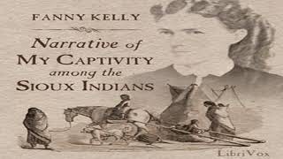 Narrative of My Captivity Among the Sioux Indians by Fanny KELLY read by TriciaG  Full Audio Book [upl. by Yenhpad640]