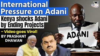 International Pressure on Adani Kenya Shocks Adani  Video Goes Viral   By Prashant Dhawan [upl. by Galatia]