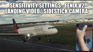 New Sensitivity Settings for Fenix v2  Landing Tutorial With Sidestick Camera  MSFS 2020 [upl. by Ahterahs822]