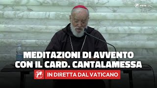 🔴 LIVE  Meditazioni di Avvento 2023 del Cardinale Cantalamessa  15 dicembre 2023 [upl. by Hiroko302]