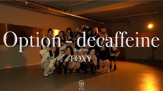 FOXY Choreography  Option  decaffeine Feat BB [upl. by Llieno242]