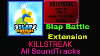 KILLSTREAK all soundtracks  Slap Battles Extension [upl. by Matty]