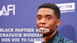 Black Panther Star Chadwick Boseman Dies At 43 [upl. by Anabel]