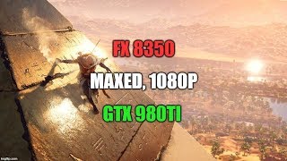 Assassins Creed Origins MAXED FX 8350 GTX 980 Ti [upl. by Kaitlynn395]