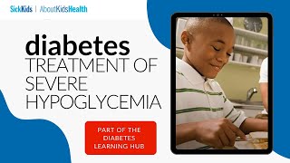 When and how to use glucagon Treatment of severe hypoglycemia  AboutKidsHealth at SickKids [upl. by Silra]