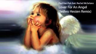 Paul Van Dyk feat Rachel McFarlane  Lover For An Angel Jethro Heston Remix [upl. by Gimpel]