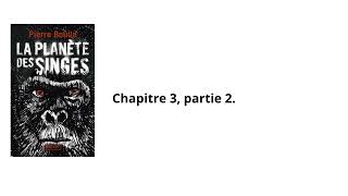 20La planète des singes Pierre Boulle Chapitre 3 partie 2 Livre audio [upl. by Hoehne111]