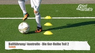 Fussballtraining Die 6erReihe Teil 2  Ballkontrolle  Technik [upl. by Elonore]