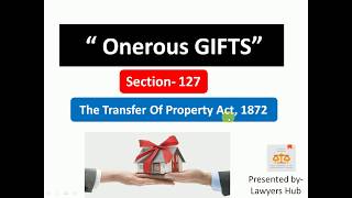 Onerous Giftssec 127 Transfer of property act [upl. by Inej790]