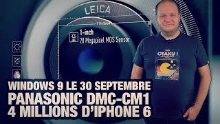 freshnews 720 Windows 9 Panasonic DMCCM1 4 millions diPhone 6 [upl. by Kalli]