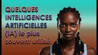 Quelques intelligences artificielles le plus souvent utilisés [upl. by Mayberry33]