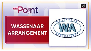 Wassenaar Arrangement  To The Point  Drishti IAS English [upl. by Schriever62]