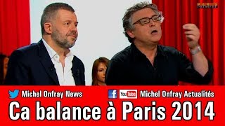 Michel Onfray  Ca balance à Paris Naulleau Pingeot Arnaud Viviant Le reel na pas eu lieu 2014 [upl. by Aramac698]