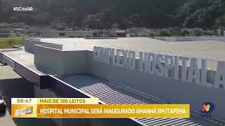 Mais de 100 novos leitos hospital público de Itapema será inaugurado neste sábado [upl. by Arlyne240]