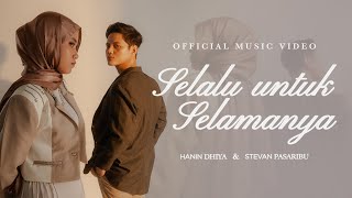 Hanin Dhiya amp Stevan Pasaribu  Selalu Untuk Selamanya Official Music Video [upl. by Ev]