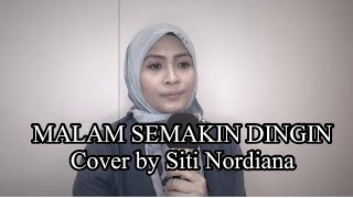 Malam semakin dingin  Spin Cover by Siti Nordiana [upl. by Muhcan393]