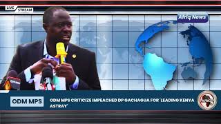 ODM CRITICIZE IMPEACHED GACHAGUA AFRIQ24 NEWS HIGHLIGHTS [upl. by Bez]