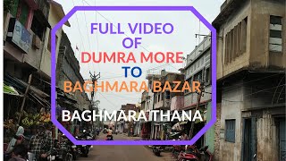 Full Video of Dumra More to Baghmara Bazar Baghmara Thana  Baghmara Dhanbad  Baghmara Jharkhand [upl. by Starlin]