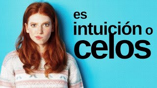 ¿Son celos o es INTUICIÓN [upl. by Iddet]