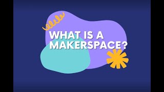 What is a Makerspace [upl. by Roxanne]