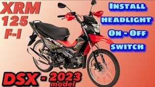 Paano maglagay ng ONOFF Switch sa headlight XRM 125 fi DSX dual sports extreme 2023 model [upl. by Lledniw131]