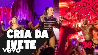 Ivete Sangalo  Cria Da Ivete Ao Vivo Em Salvador  2023 [upl. by Welcher]