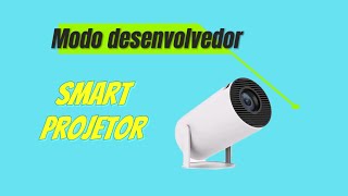 Como ativar o modo desenvolvedor no smart projetor hy300 para aumentar o Brilho [upl. by Dami]