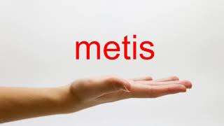 How to Pronounce metis  American English [upl. by Amalea819]